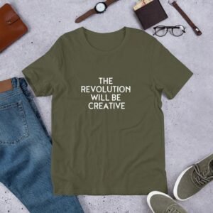 The Revolution Will Be Creative T-Shirt